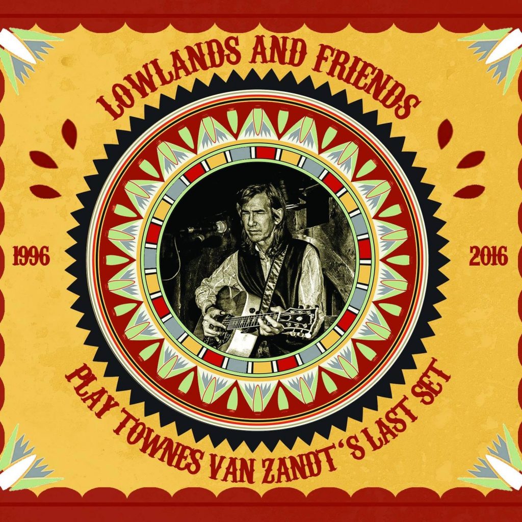Lowlands & Friends plays Townes Van Zandt's Last Set