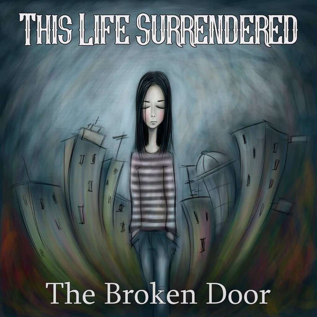This life surrendered - The broken Door