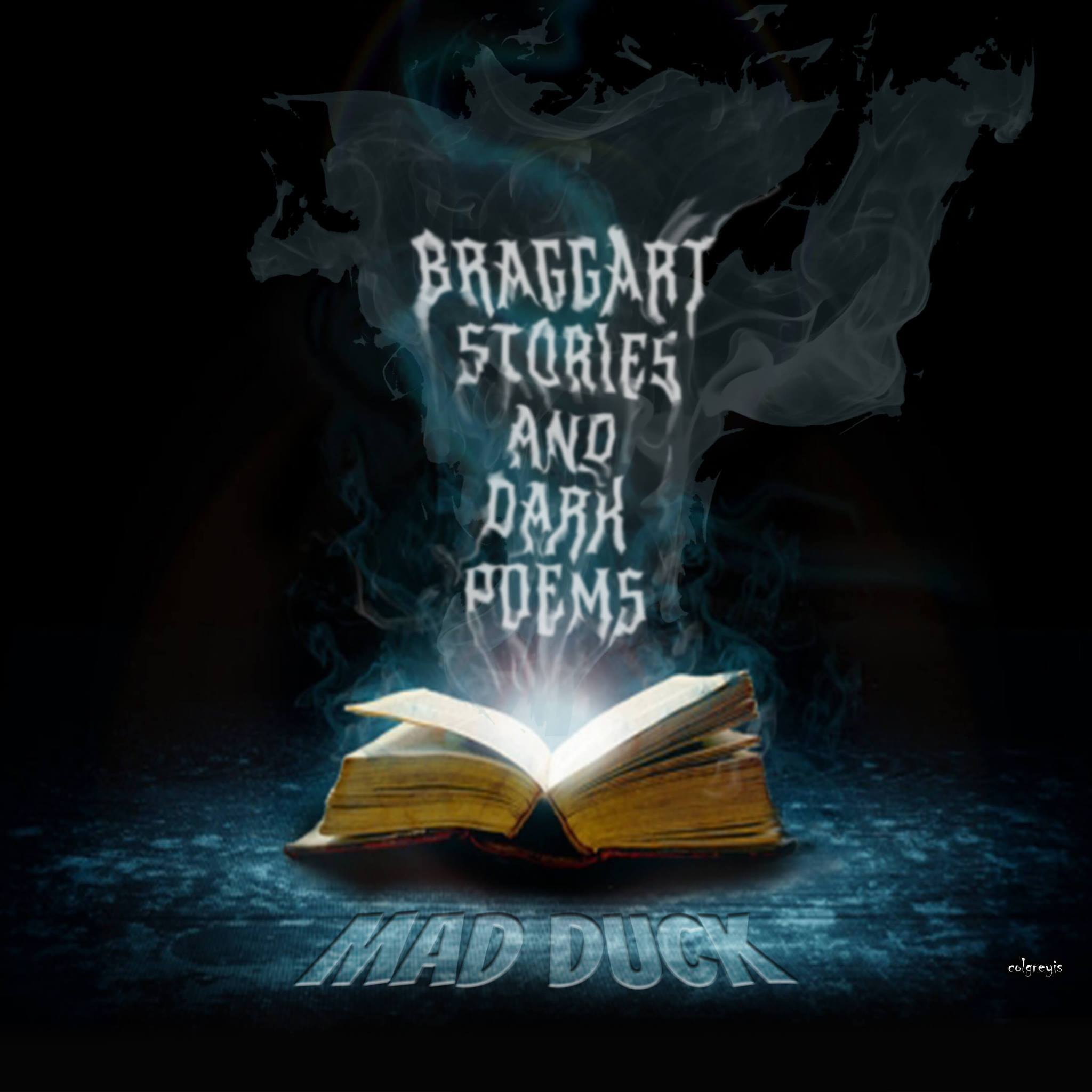 Mad Duck - BRAGGART STORIES AND DARK POEMS