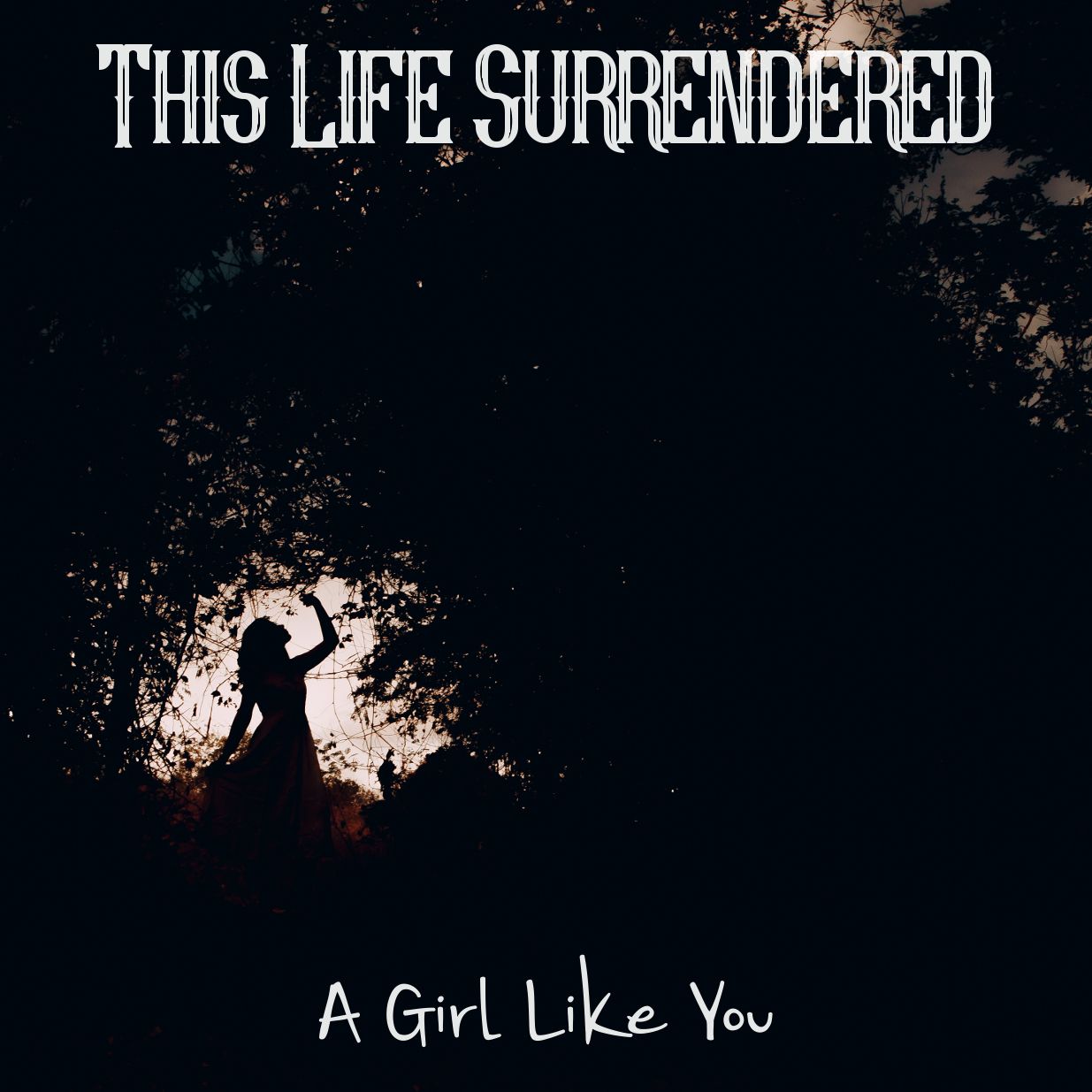 This Life Surrendered - A Girl You