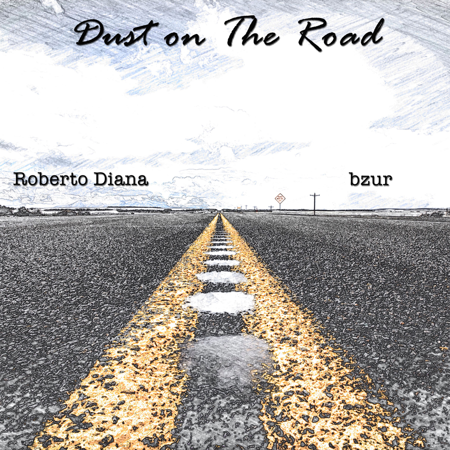 Dust on The Road - Roberto Diana & bzur
